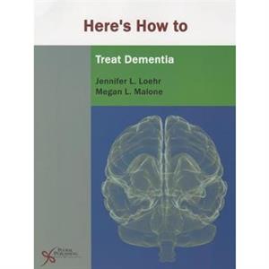 Heres How to Treat Dementia by Megan L. Malone
