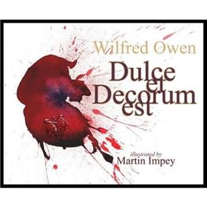 Dulce et Decorum est by Wilfred Owen