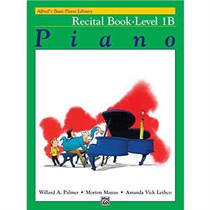 AlfredS Basic Piano Library Recital 1b by Willard A Palmer & Morton Manus & Amanda Vick Lethco