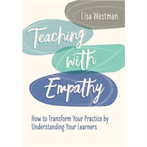 Teaching with Empathy by Lisa Westman