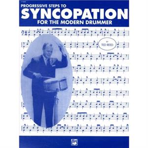 Progressive Steps to Syncopation for Modern Drumme by Ted Reed