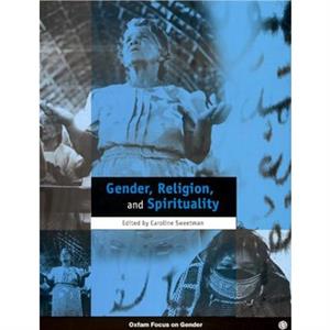 Gender Religion and Spirituality by Caroline Sweetman