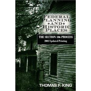 Federal Planning and Historic Places by Thomas F. King