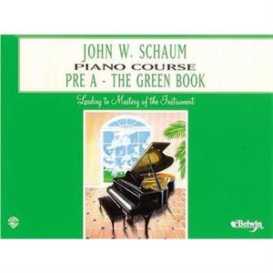 John W. Schaum Piano Course PreA  The Green Book by John W Schaum