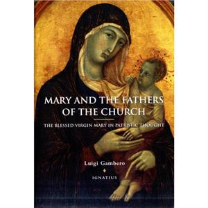 Mary and the Fathers of the Church by Luigi Gambero