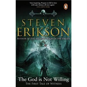 The God is Not Willing by Steven Erikson