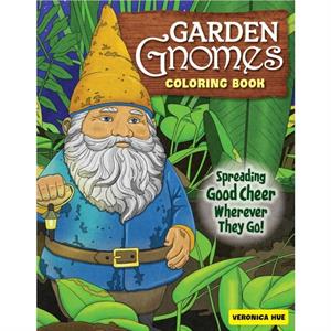 Garden Gnomes Coloring Book by Veronica Hue
