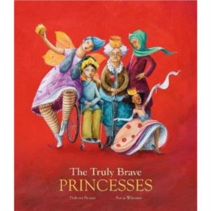 The Truly Brave Princesses by Dolores Brown