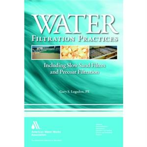 Water Filtration Practices by Gary S. Logsdon