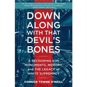 Down Along with That Devils Bones by Connor Towne ONeill