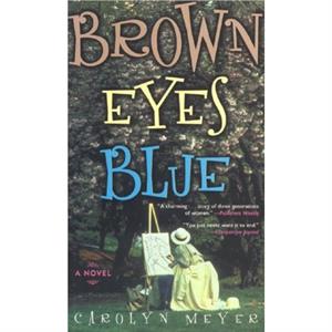 Brown Eyes Blue by Carolyn Meyer