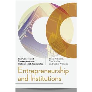 Entrepreneurship and Institutions by Colin Williams