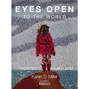 Eyes Open To The World by Karen D. Miller