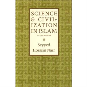 Science  Civilization in Islam by Seyyed Hossein Nasr