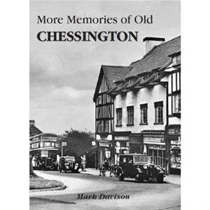 More Memories of Old Chessington by Mark Davison