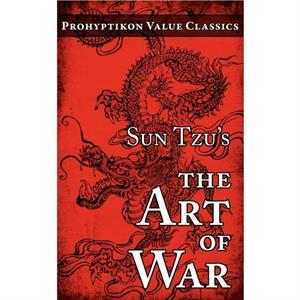 Sun Tzus The Art of War by Sun Tzu