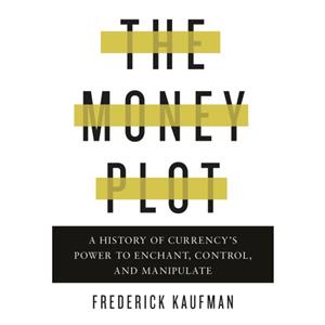 The Money Plot by Frederick Kaufman