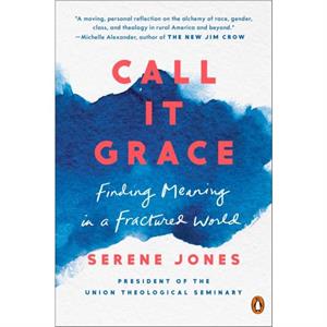 Call It Grace by Serene Jones