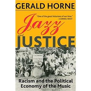 Jazz and Justice by Gerald Horne