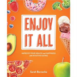 Enjoy It All by Sarah Berneche