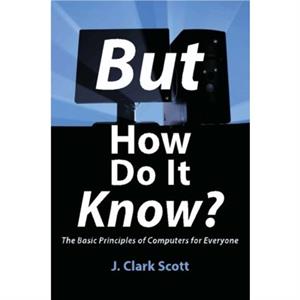But How Do It Know by J Clark Scott
