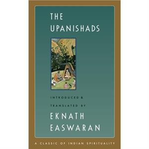 The Upanishads by Eknath Easwaran