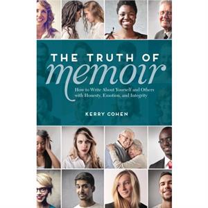 The Truth of Memoir by Kerry Cohen