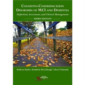 CognitiveCommunication Disorders of MCI and Dementia by Cheryl K. Tomoeda