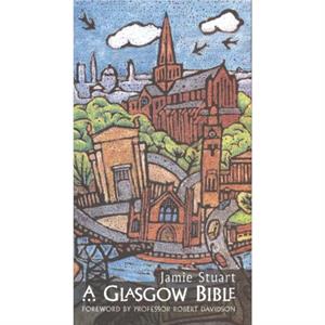 A Glasgow Bible by Jamie Stuart