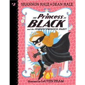 Princess in Black and the Perfect Princess Party by Shannon Hale