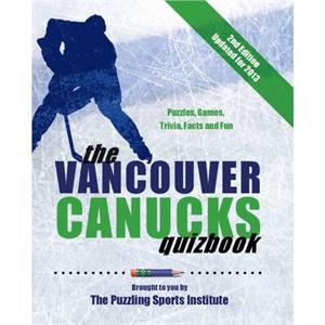 Vancouver Canucks Quizbook by The Puzzling Sports Institute