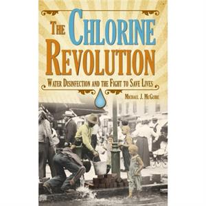 The Chlorine Revolution by Michael J McGuire