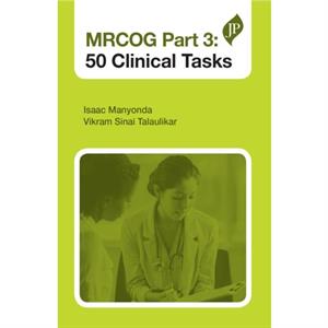 MRCOG Part 3 50 Clinical Tasks by Vikram Sinai Talaulikar