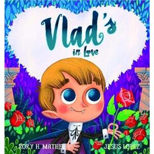 Vlads in Love by Rory H. Mather