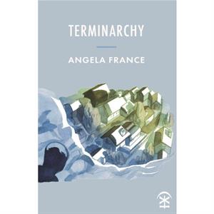 Terminarchy by Angela France