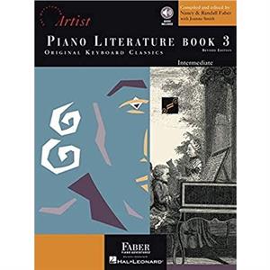 Piano Literature  Book 3  Developing Artist Original Keyboard Classics by Compiled by Randall Faber & Compiled by Nancy Faber & Contributions by Joanne Smith