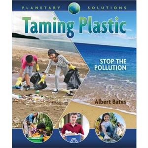 Taming Plastic by Albert Bates