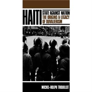 Haiti State against Nation by MichelRolph Trouillot