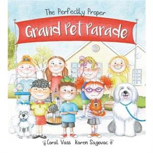 The Perfectly Proper Grand Pet Parade by Coral Vass