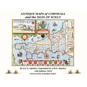 ANTIQUE MAPS OF CORNWALL AND THE ISLES OF SCILLY by Robert Charles Edmund Quixley