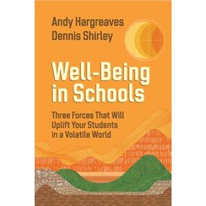 WellBeing in Schools by Dennis Shirley