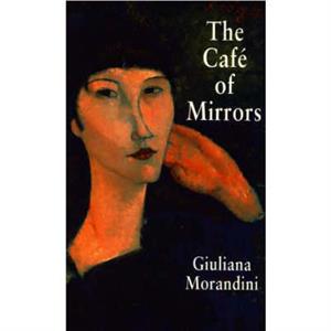 The Cafe Of Mirrors by Giuliana Morandini