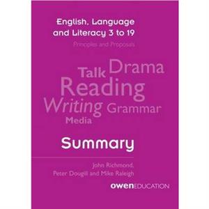 English Language and Literacy 3 to 19 Principles and Proposals  Summary by Mike Raleigh