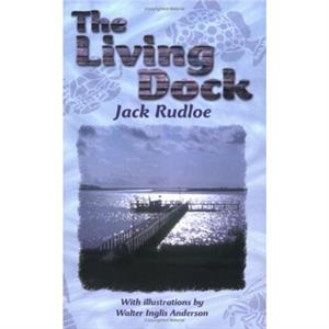 The Living Dock by Jack Rudloe