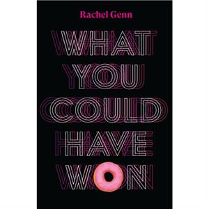 What You Could Have Won by Rachel Genn