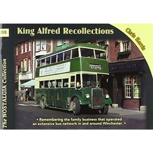 King Alfred Buses Coaches  Recollect by Chris Harris