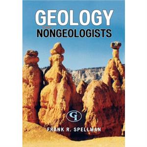 Geology for Nongeologists by Frank R. Spellman