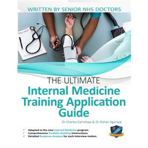 The Ultimate Internal Medicine Training Application Guide by Dr Rohan Agarwal