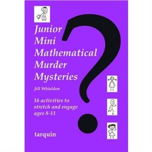 Junior Mini Mathematical Murder Mysteries by Jill Whieldon