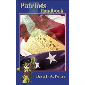 Patriots Handbook by Beverly A. Potter